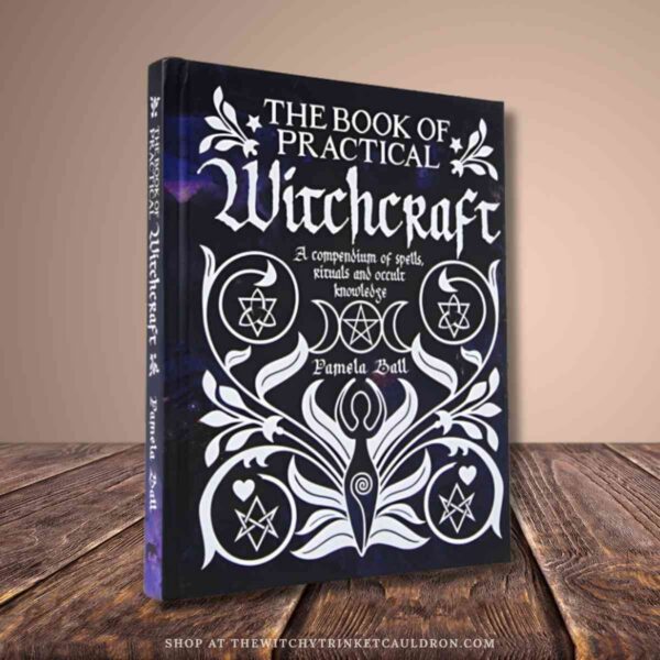 The Book of Practical Witchcraft—Spells, Rituals & Occult Knowledge