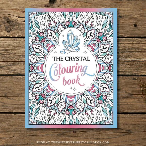 The Crystal Colouring Book—A Healing Journey of Colour & Creativity