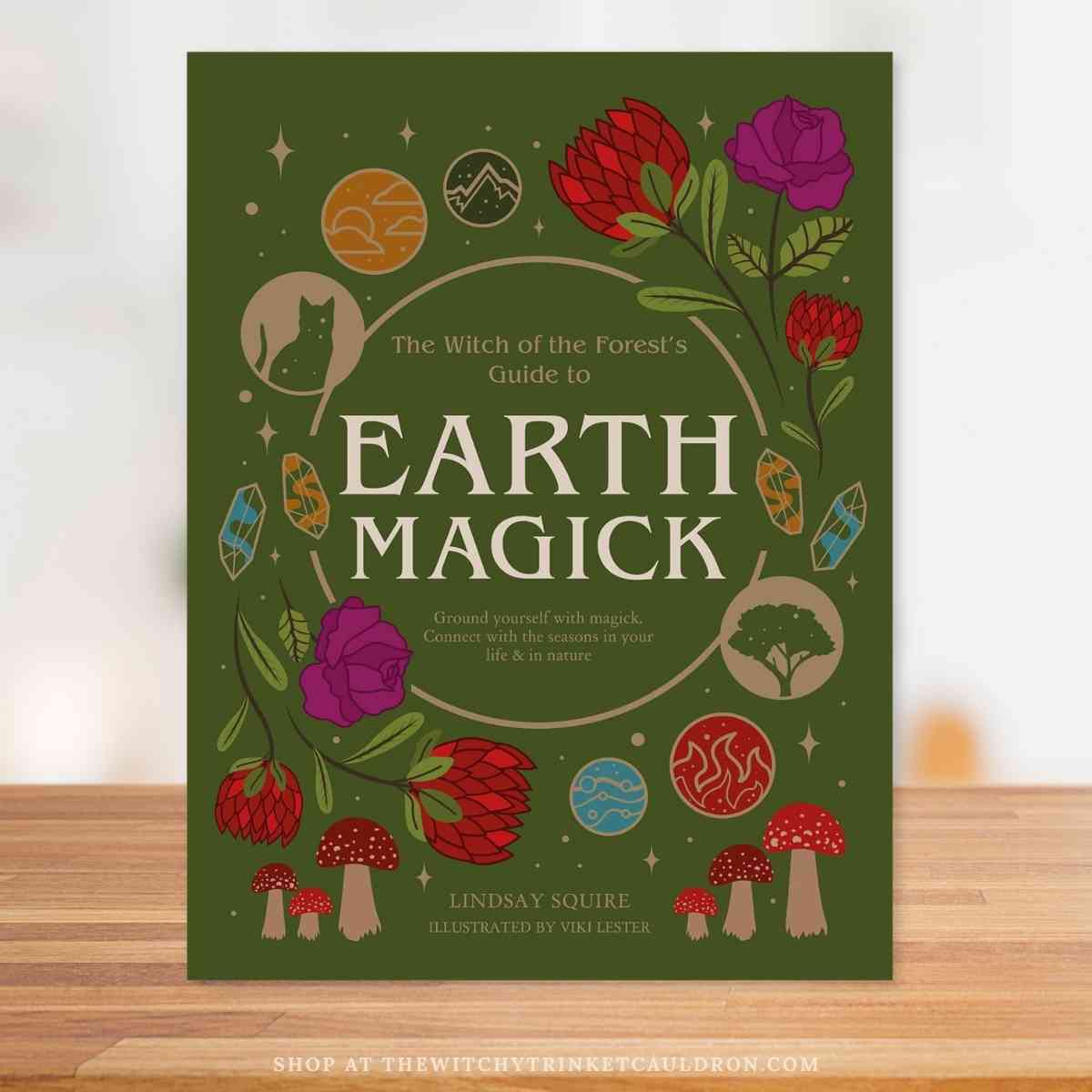 The Witch of the Forest's Guide to Earth Magick—Elements, Crystals & Divination