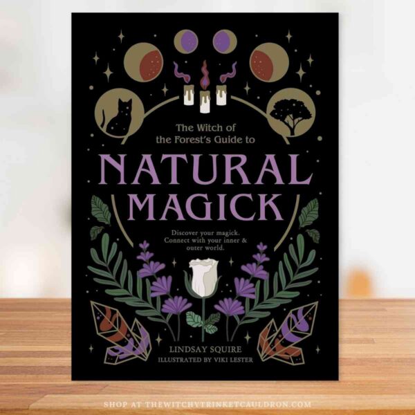 The Witch of the Forest's Guide to Natural Magick—Nature, Herbs & Witchcraft